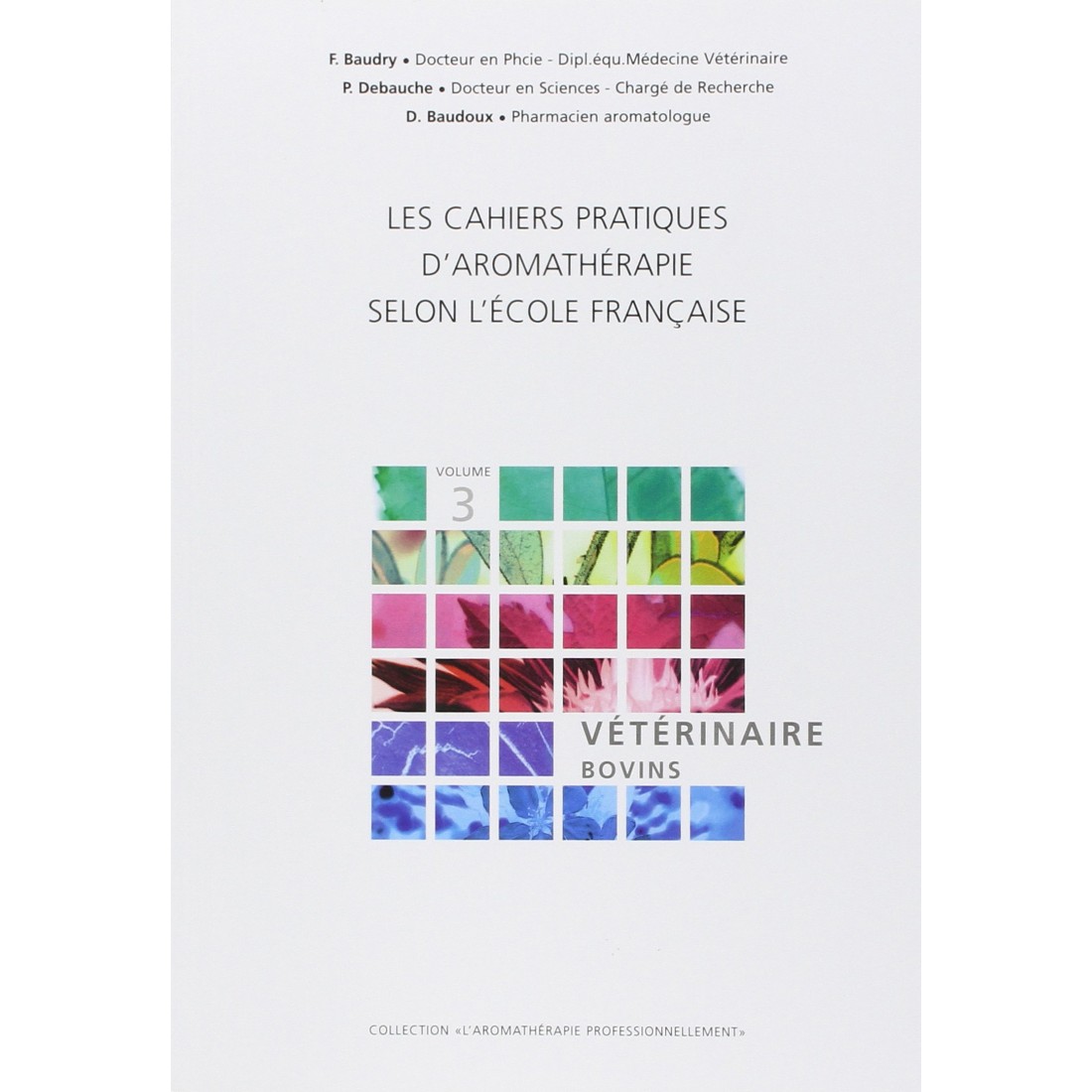 Les cahiers pratiques d'aromathérapie selon l'école française